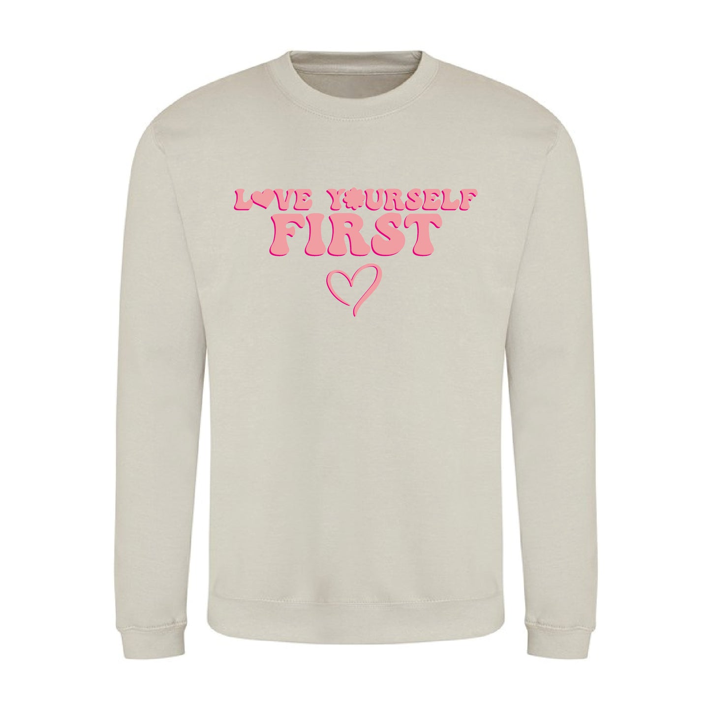 Love Yourself First Sweatshirt